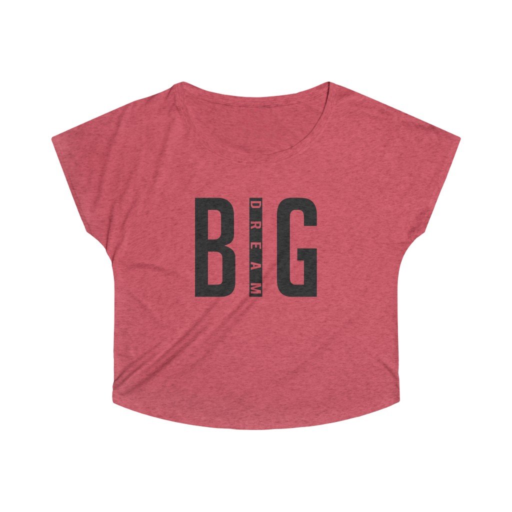 Big Dream Women's Tri-Blend Dolman - MaxGrace Apparel