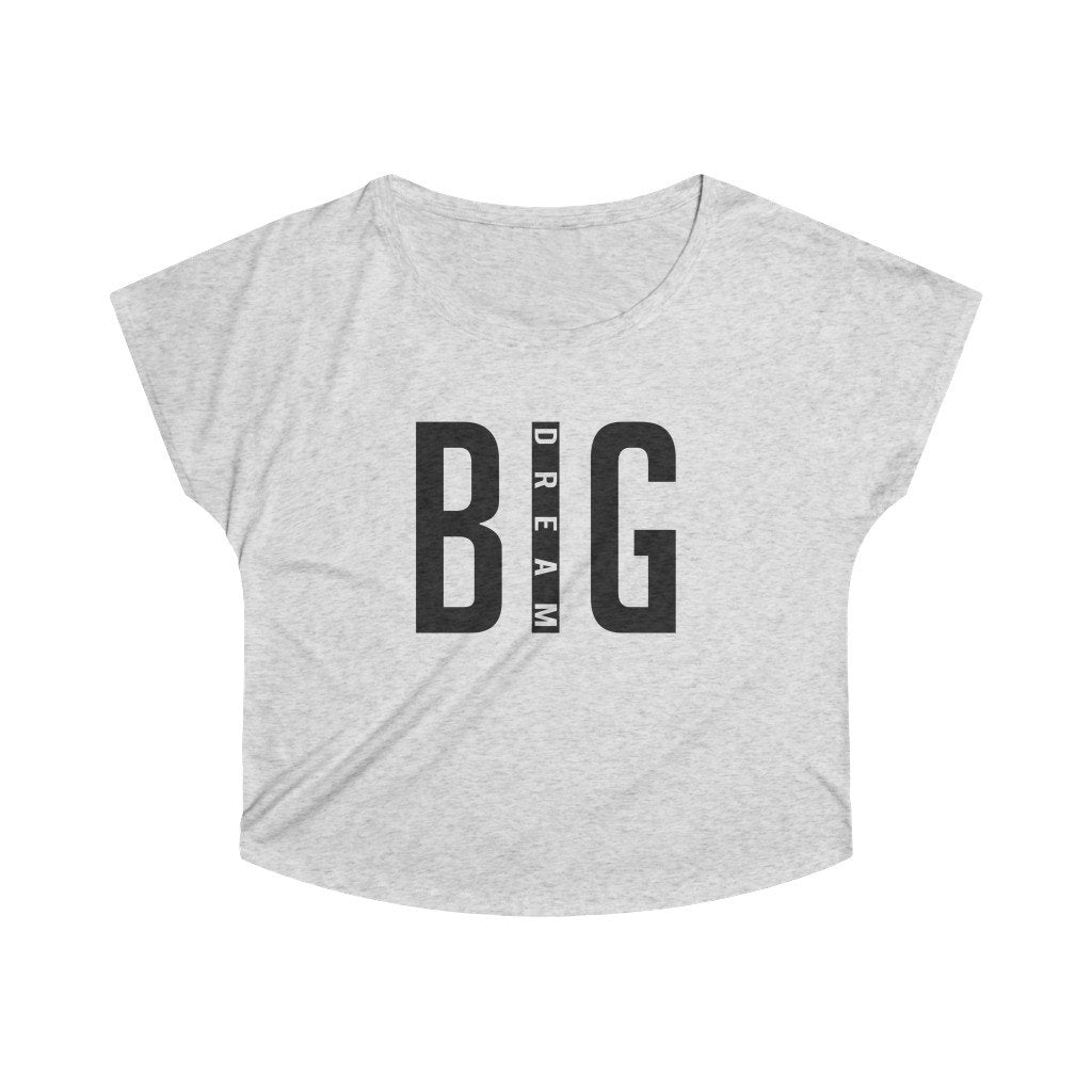 Big Dream Women's Tri-Blend Dolman - MaxGrace Apparel