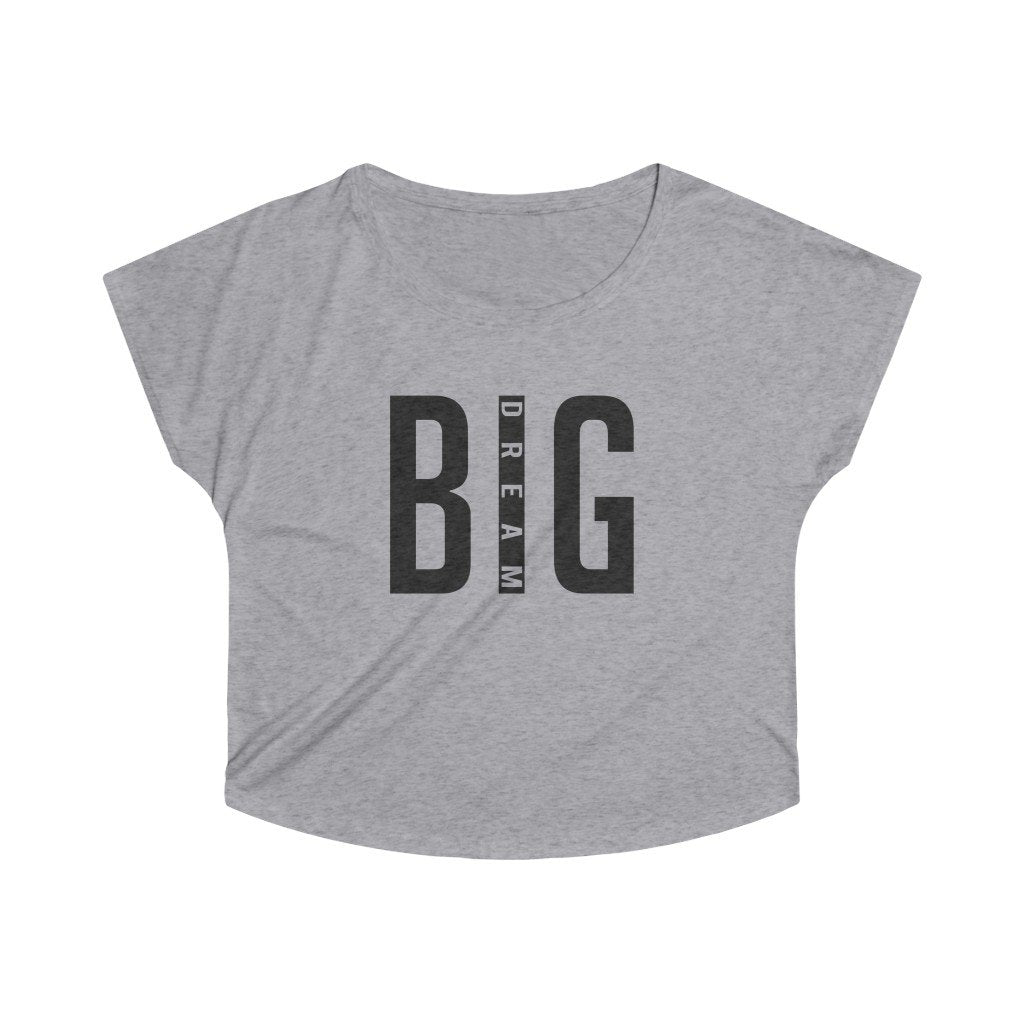 Big Dream Women's Tri-Blend Dolman - MaxGrace Apparel