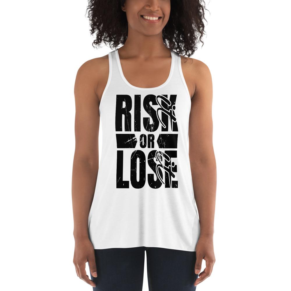 Risk it OR Lose it Women's Flowy Racerback Tank - MaxGrace Apparel