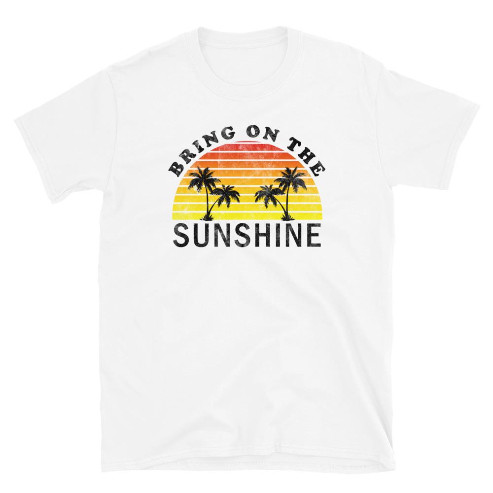 Bring on the Sunshine - Short-Sleeve Unisex T-Shirt - MaxGrace Apparel