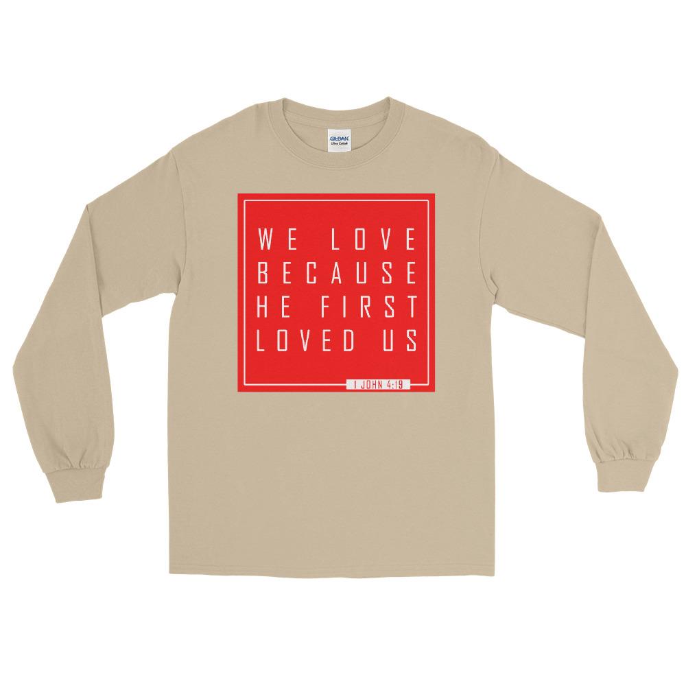 1 John 4:19 - Men’s Long Sleeve Shirt - MaxGrace Apparel