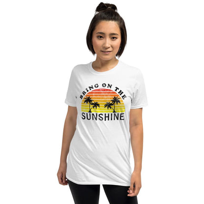 Bring on the Sunshine - Short-Sleeve Unisex T-Shirt - MaxGrace Apparel