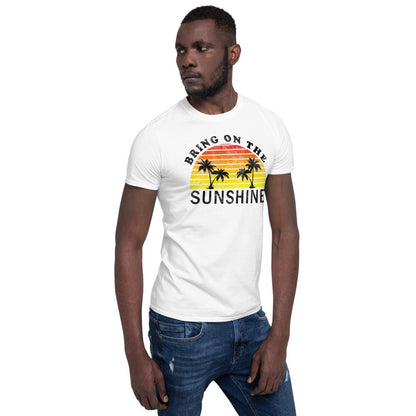 Bring on the Sunshine - Short-Sleeve Unisex T-Shirt - MaxGrace Apparel