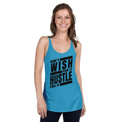 Dont Wish for it Hustle for it Women's Racerback Tank - MaxGrace Apparel