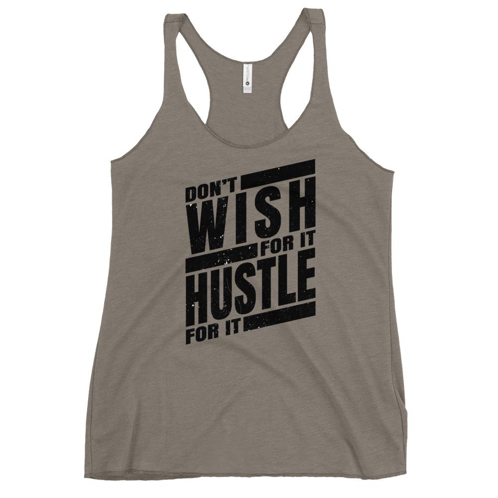 Dont Wish for it Hustle for it Women's Racerback Tank - MaxGrace Apparel