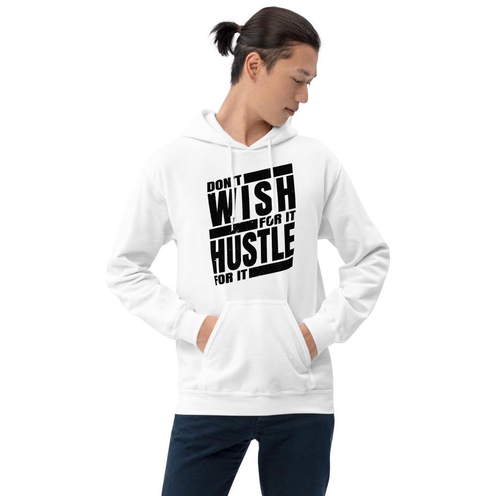 Dont Wish for it Hustle for it Unisex Hoodie - MaxGrace Apparel