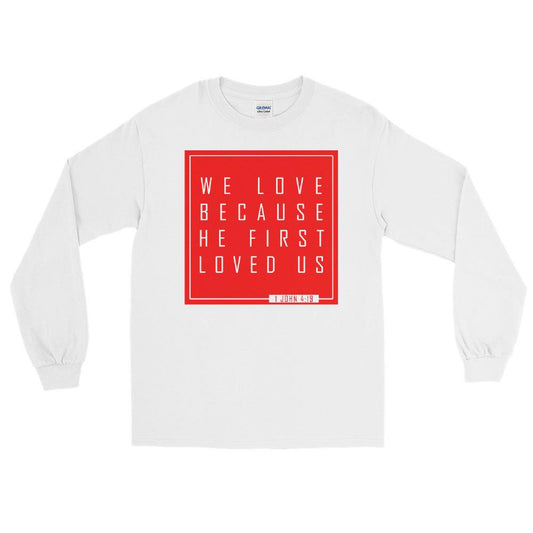 1 John 4:19 - Men’s Long Sleeve Shirt - MaxGrace Apparel