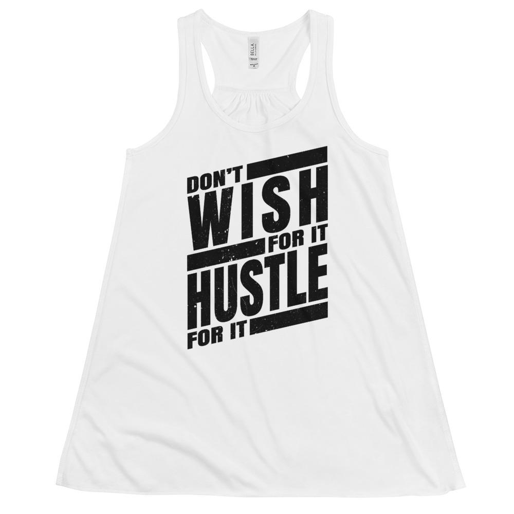 Dont Wish for it Hustle for it Women's Flowy Racerback Tank - MaxGrace Apparel